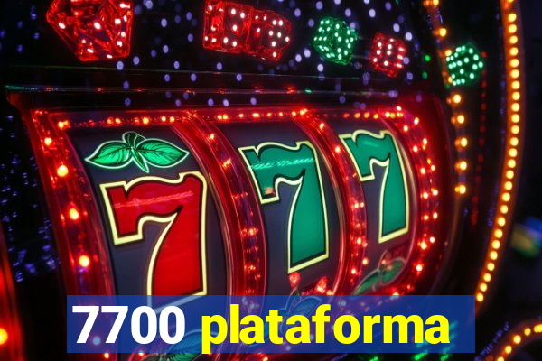 7700 plataforma